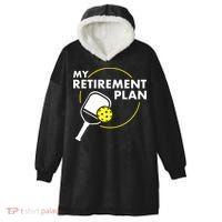 My Retirement Plan Funny Pickleball Slogan Hooded Wearable Blanket thumb 0
