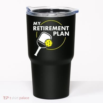 My Retirement Plan Funny Pickleball Slogan Tumbler