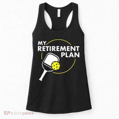 My Retirement Plan Funny Pickleball Slogan Women's Tank Top