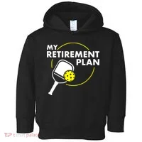 My Retirement Plan Funny Pickleball Slogan Toddler Hoodie thumb 0