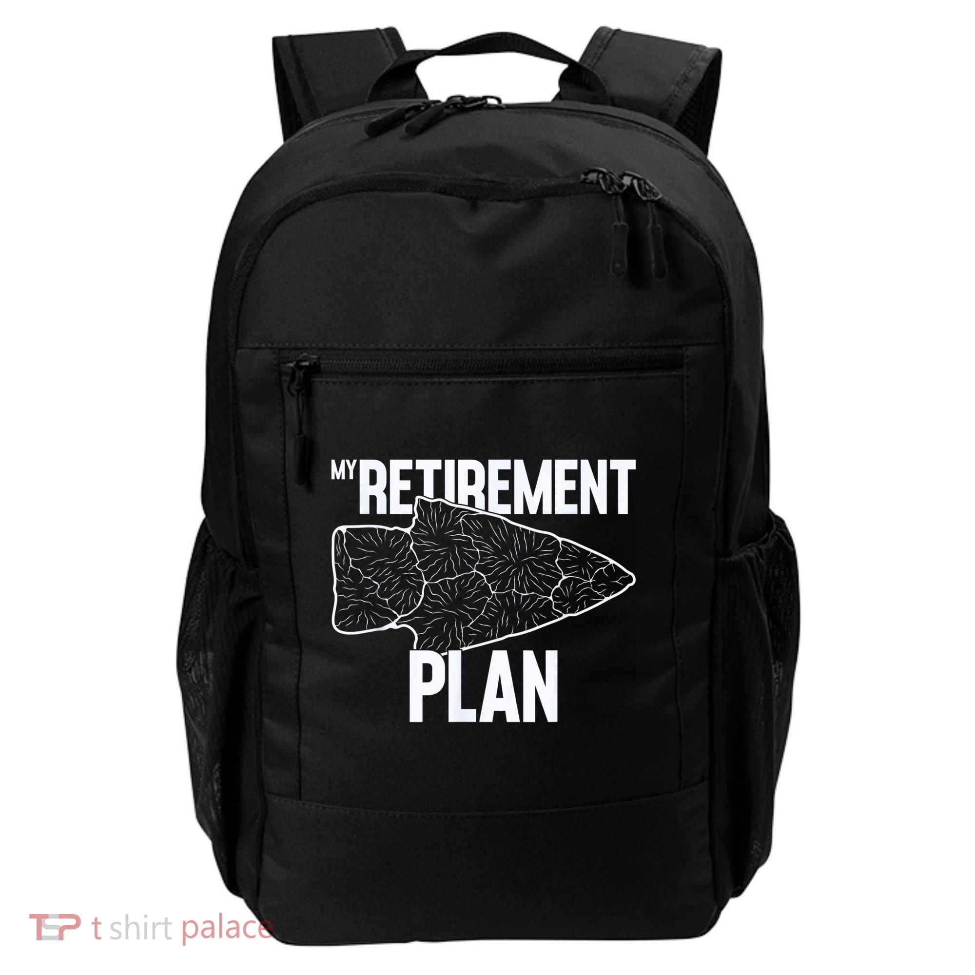 My Retirement Plan Arrowhead Hunting Flintknapping Backpack