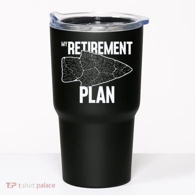 My Retirement Plan Arrowhead Hunting Flintknapping Tumbler