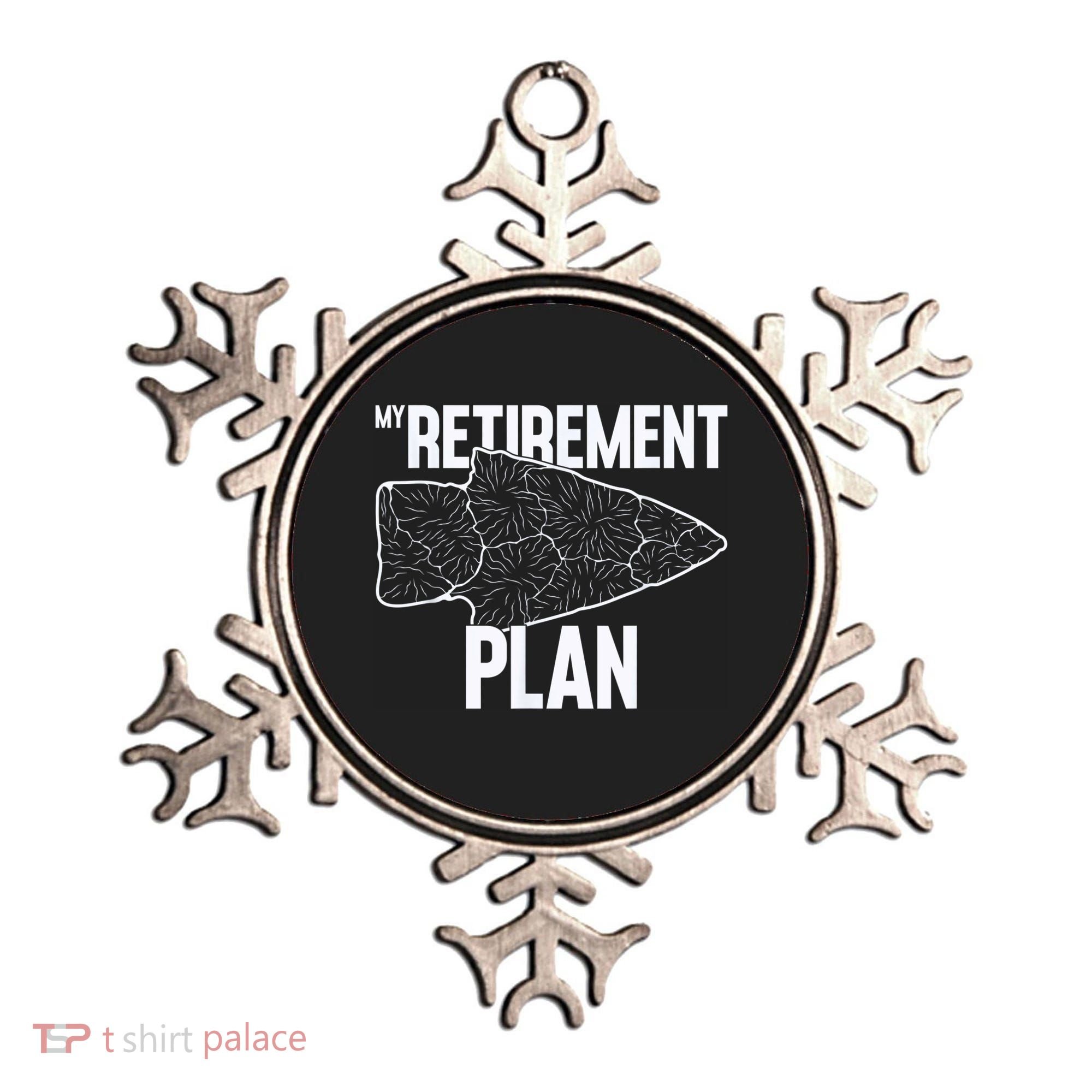 My Retirement Plan Arrowhead Hunting Flintknapping Ornament