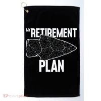 My Retirement Plan Arrowhead Hunting Flintknapping Golf Towel thumb 0