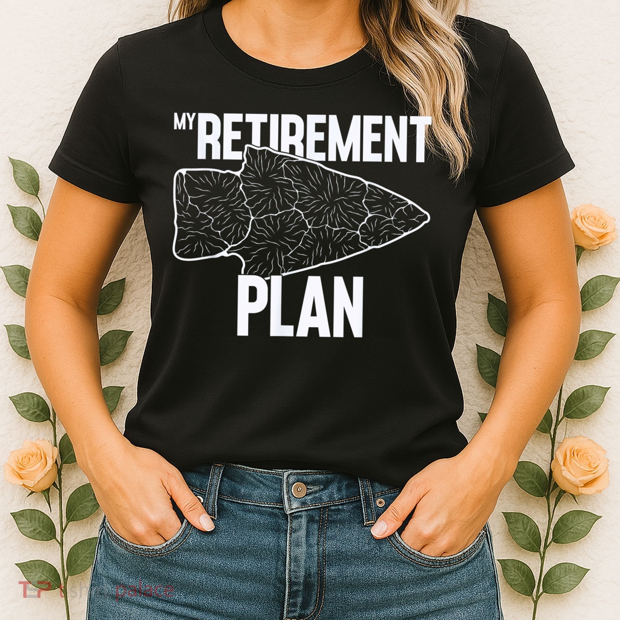 My Retirement Plan Arrowhead Hunting Flintknapping Women's T-Shirt