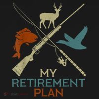 My Retirement Plan Hunting Fishing Hunter Grandfather T-Shirt thumb 7