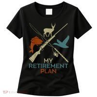 My Retirement Plan Hunting Fishing Hunter Grandfather Women's T-Shirt thumb 0