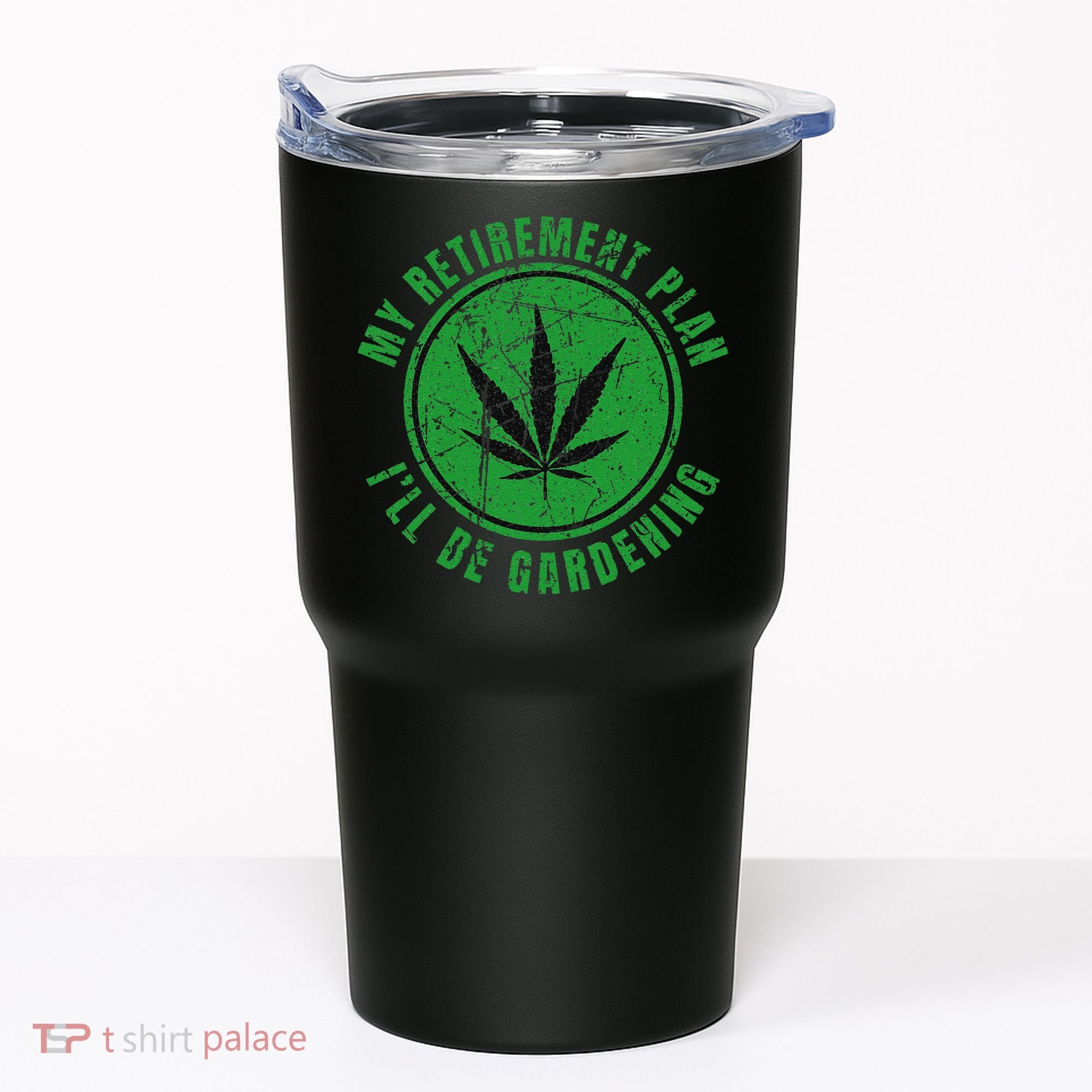 My Retirement Plan Cannabis Weed Marijuana Gardening 2024 Tumbler
