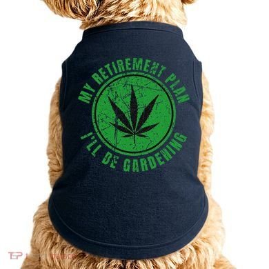 My Retirement Plan Cannabis Weed Marijuana Gardening 2024 Doggie Tank