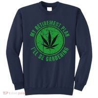 My Retirement Plan Cannabis Weed Marijuana Gardening 2024 Sweatshirt thumb 0
