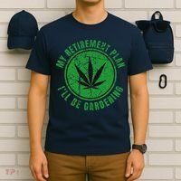 My Retirement Plan Cannabis Weed Marijuana Gardening 2024 T-Shirt thumb 6