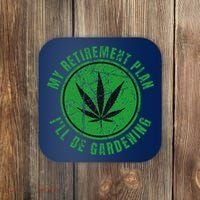My Retirement Plan Cannabis Weed Marijuana Gardening 2024 Coaster thumb 0
