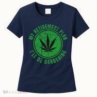 My Retirement Plan Cannabis Weed Marijuana Gardening 2024 Women's T-Shirt thumb 0
