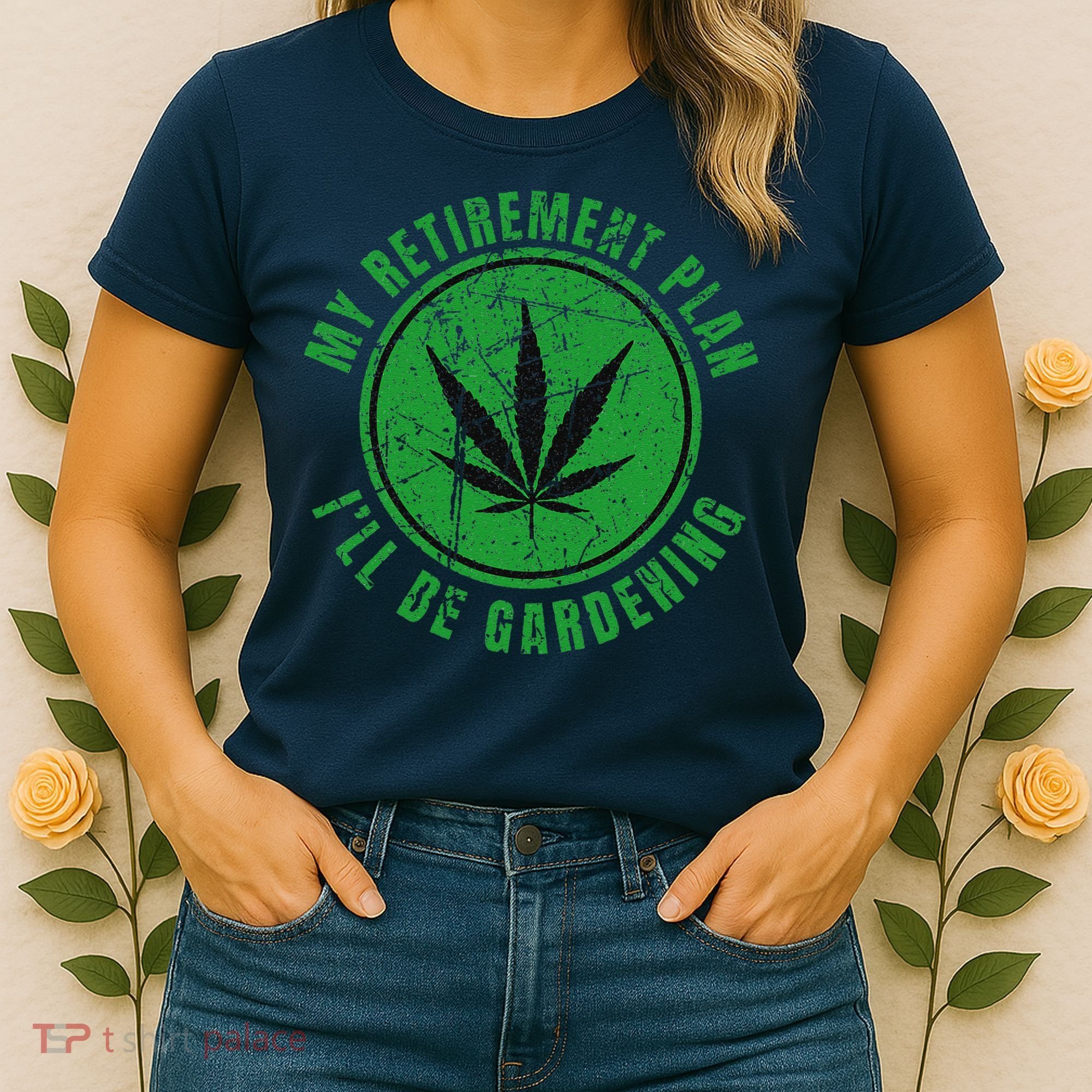 My Retirement Plan Cannabis Weed Marijuana Gardening 2024 Women's T-Shirt