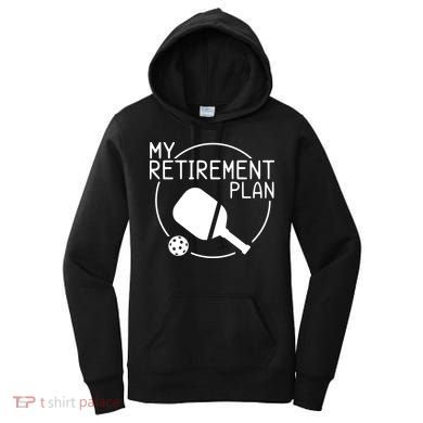 My Retirement Plan Pickleball Women's Hoodie