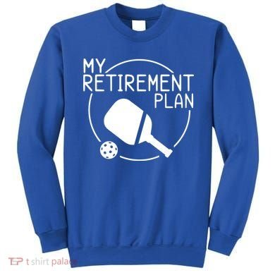 My Retirement Plan Pickleball Sweatshirt