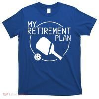 My Retirement Plan Pickleball T-Shirt thumb 0