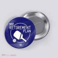 My Retirement Plan Pickleball Button thumb 0