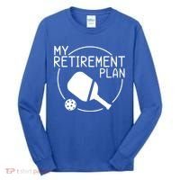My Retirement Plan Pickleball Tall Long Sleeve Shirt thumb 0