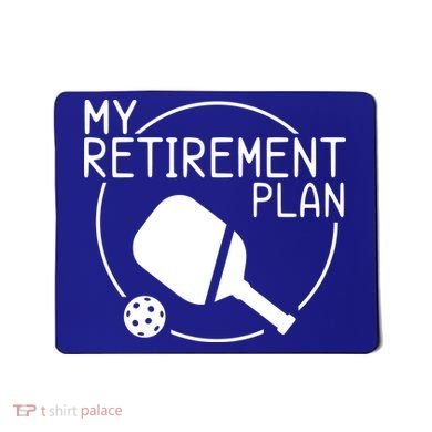 My Retirement Plan Pickleball Mousepad