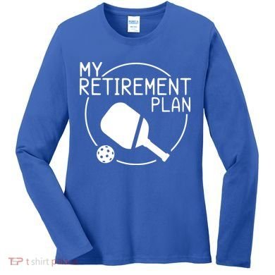 My Retirement Plan Pickleball Women's Long Sleeve Shirt