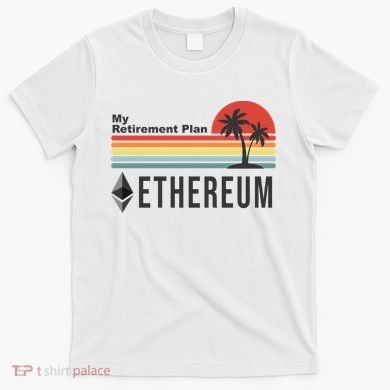 My Retirement Plan Ethereum Sunset T-Shirt