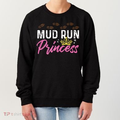 Mud Run Princess For A Mudding Mudder Trail Running Lover Women's Sweatshirt