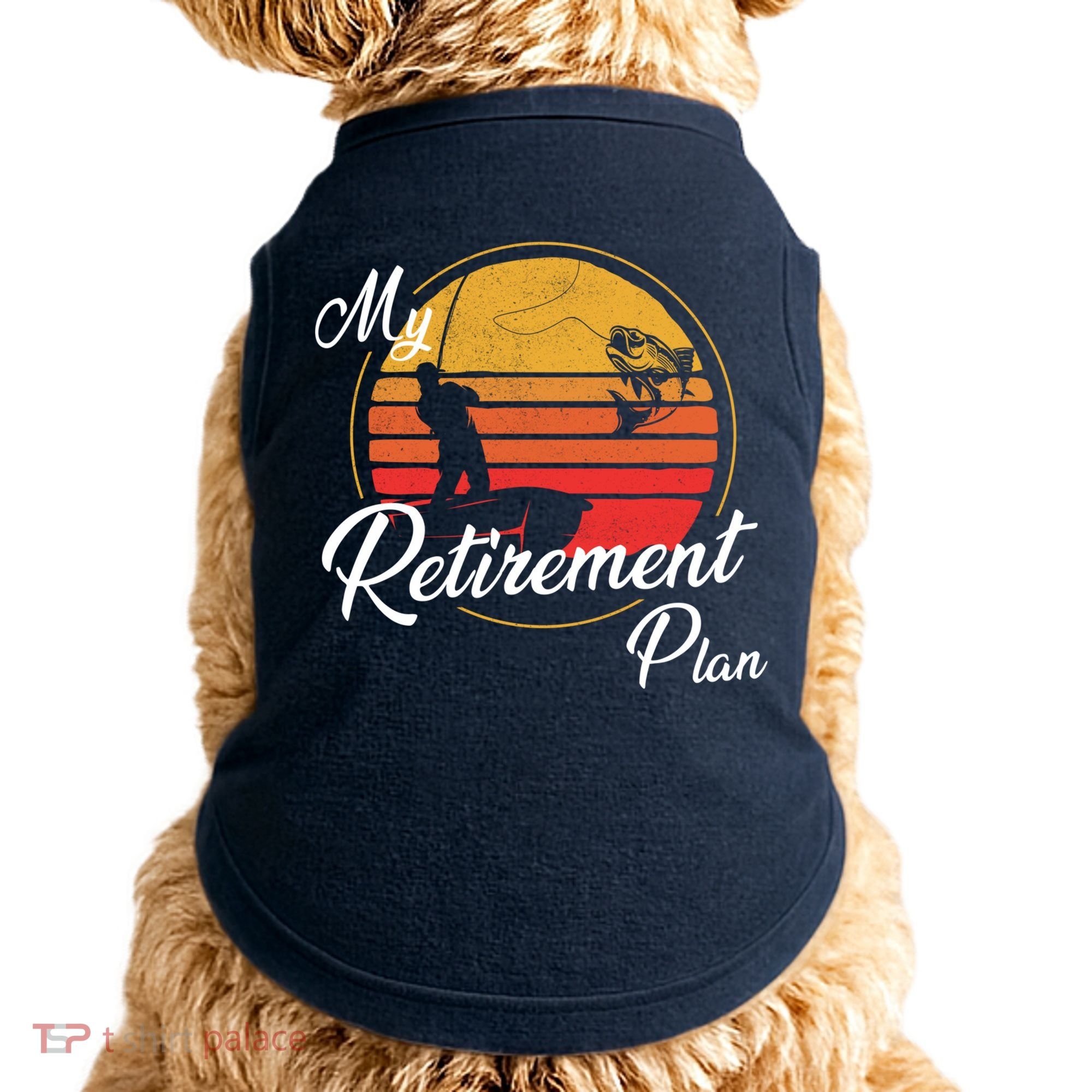 My Retirement Plan - Fishing Doggie Tank