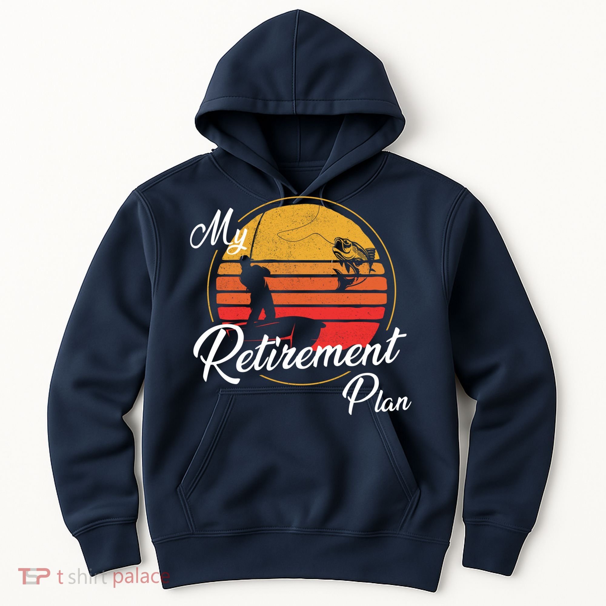 My Retirement Plan - Fishing Hoodie