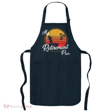 My Retirement Plan - Fishing Apron