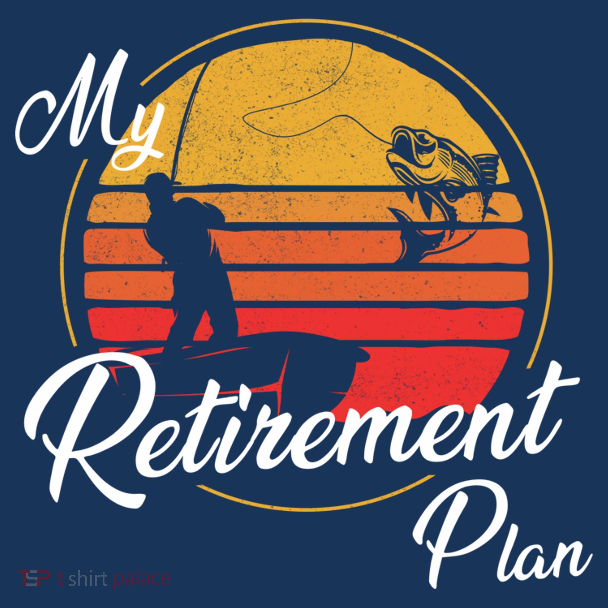 My Retirement Plan - Fishing Polo