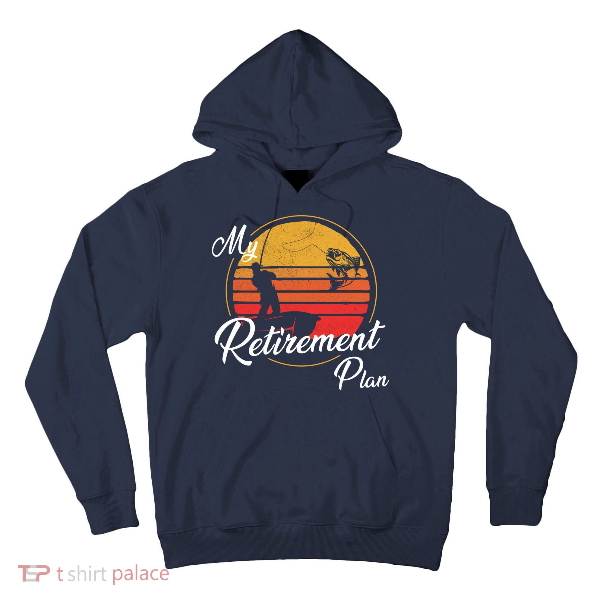 My Retirement Plan - Fishing Tall Hoodie