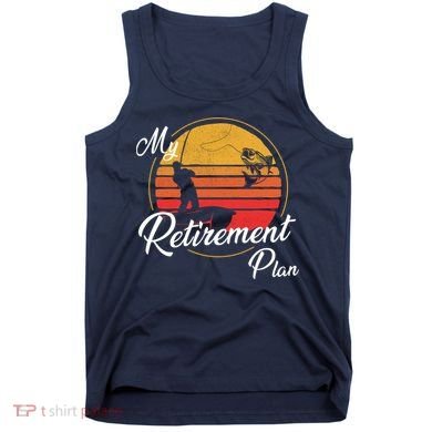 My Retirement Plan - Fishing Tank Top