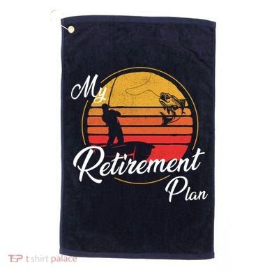 My Retirement Plan - Fishing Golf Towel
