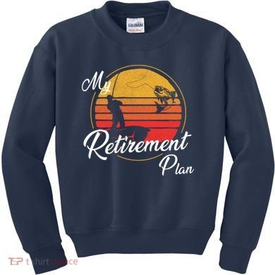 My Retirement Plan - Fishing Kids Sweatshirt