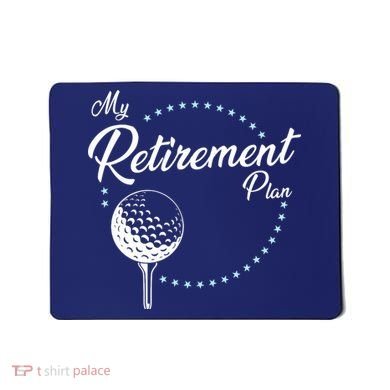 My Retirement Plan - Golf Mousepad