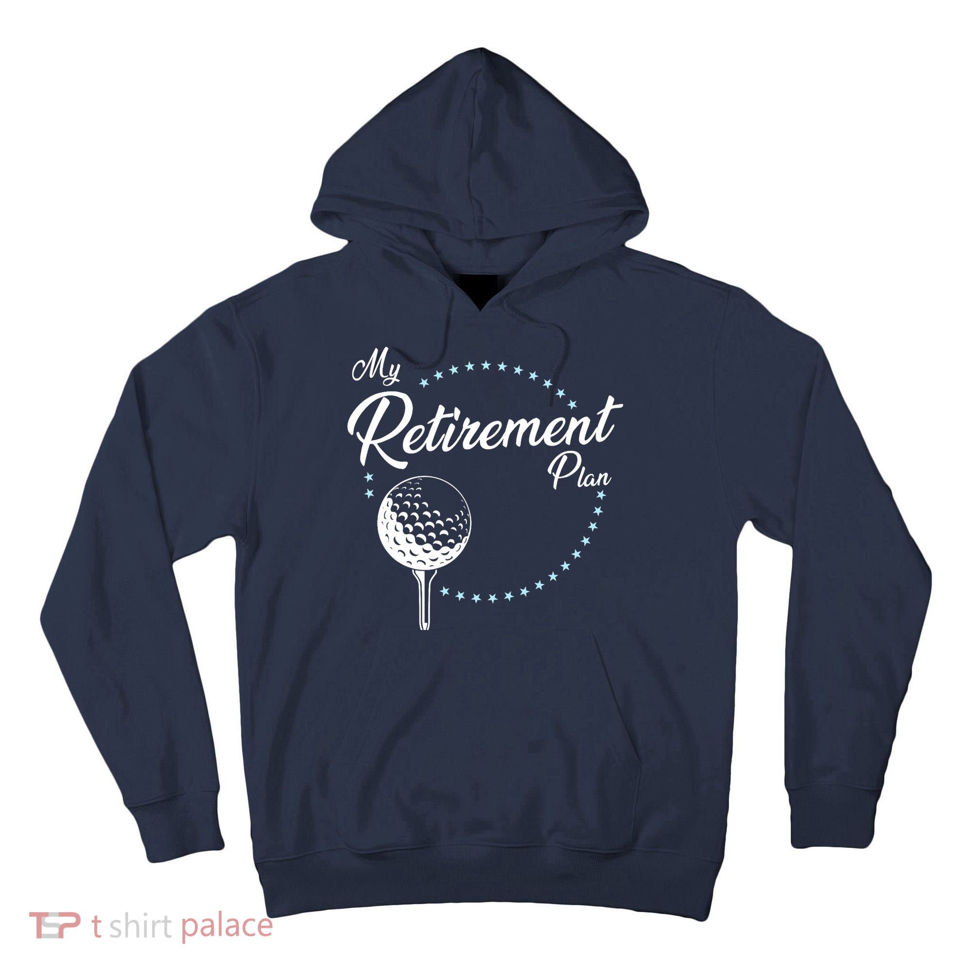 My Retirement Plan - Golf Tall Hoodie