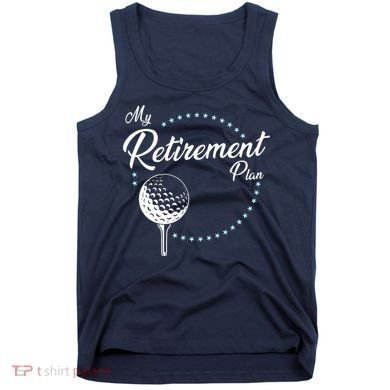 My Retirement Plan - Golf Tank Top
