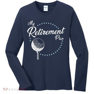 My Retirement Plan - Golf Women's Long Sleeve Shirt