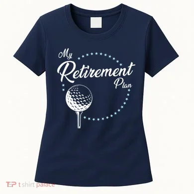 My Retirement Plan - Golf Women's T-Shirt