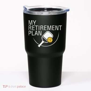 My Retirement Plan Funny Pickleball Tumbler