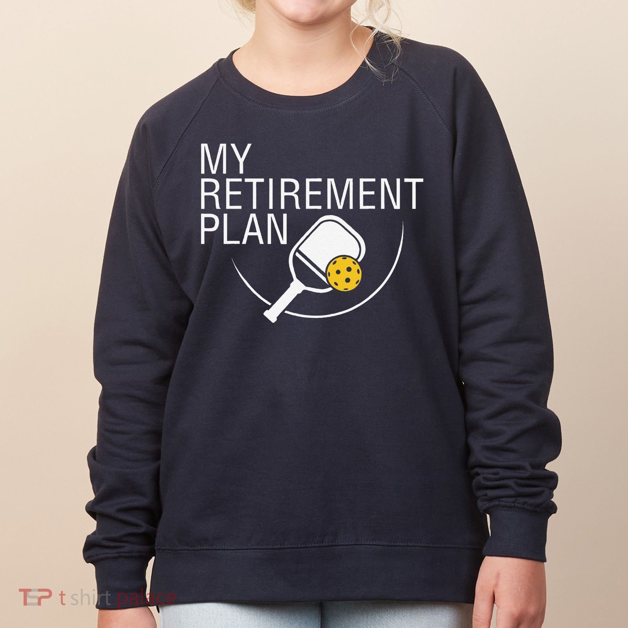My Retirement Plan Funny Pickleball Women's Sweatshirt