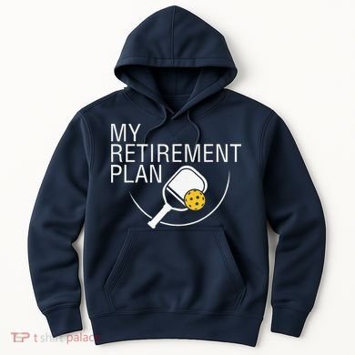 My Retirement Plan Funny Pickleball Hoodie