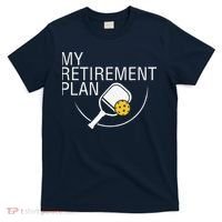 My Retirement Plan Funny Pickleball T-Shirt thumb 0