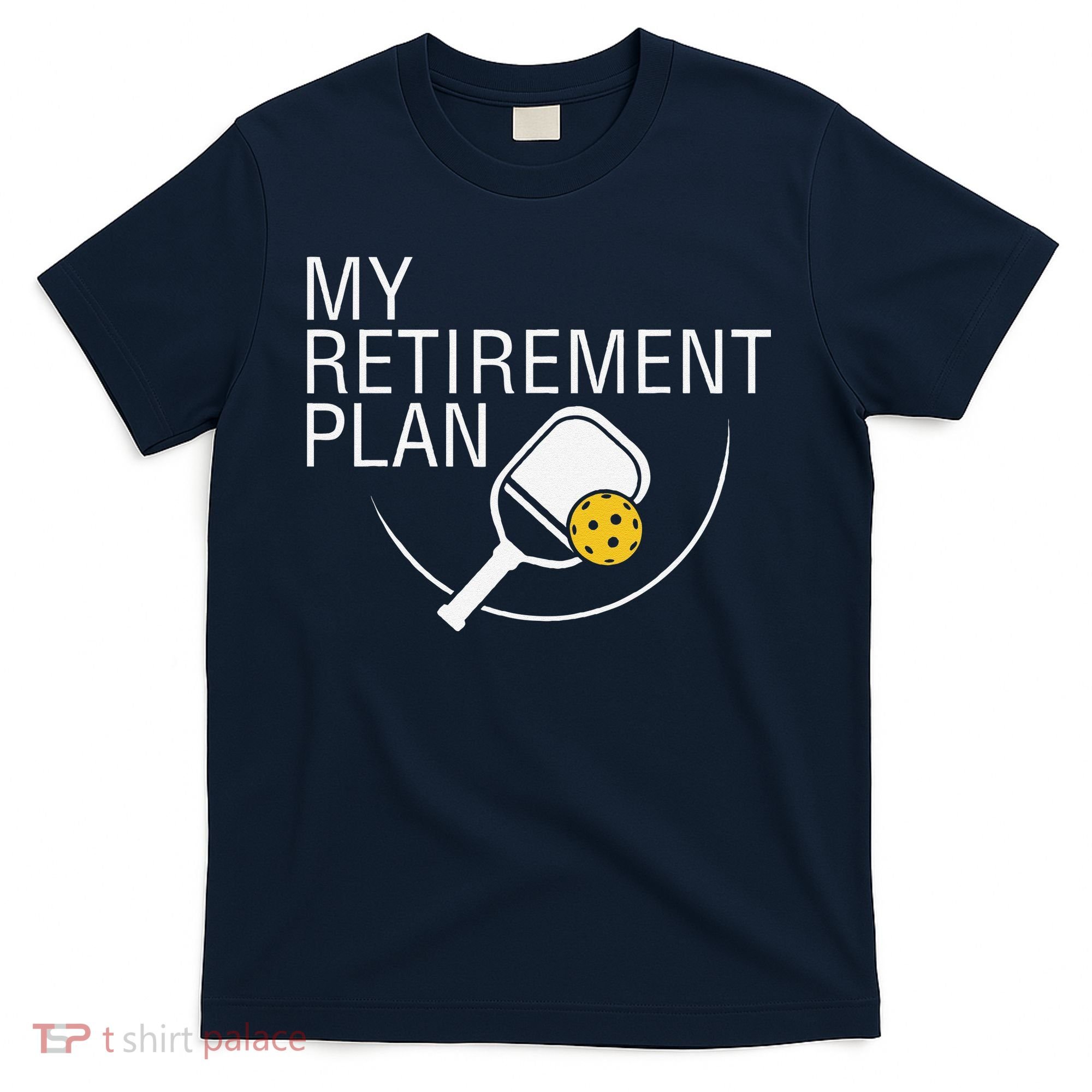 My Retirement Plan Funny Pickleball T-Shirt