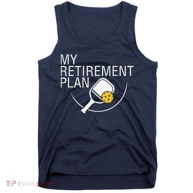 My Retirement Plan Funny Pickleball Tank Top