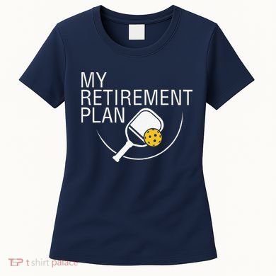 My Retirement Plan Funny Pickleball Women's T-Shirt