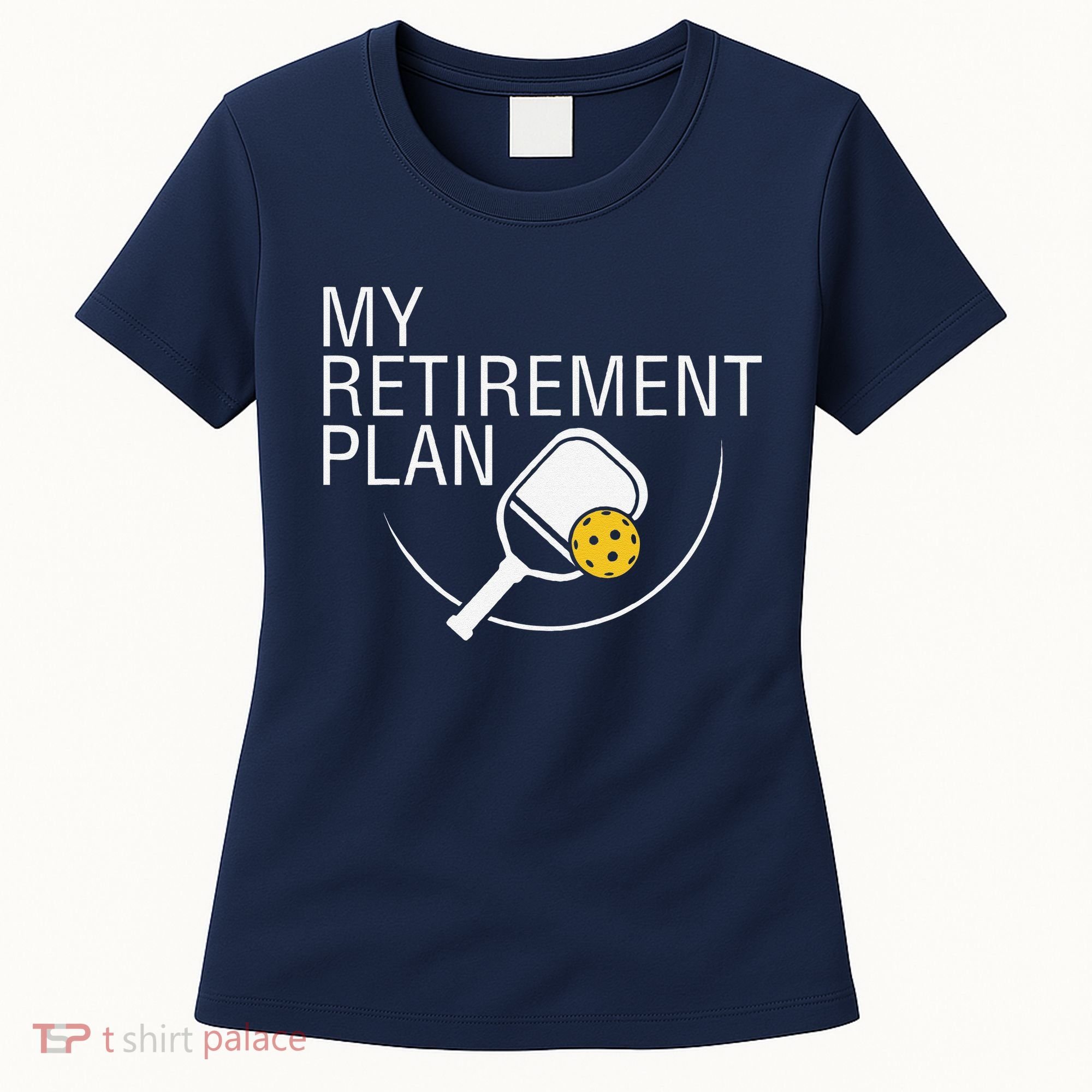 My Retirement Plan Funny Pickleball Women's T-Shirt