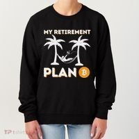 My Retirement Plan B Crypto Btc Trader Bitcoin Investor Women's Sweatshirt thumb 0