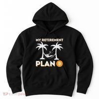 My Retirement Plan B Crypto Btc Trader Bitcoin Investor Hoodie thumb 0